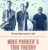 Štvrtok? Jedine koncert! Mike Parker´s Trio Theory
